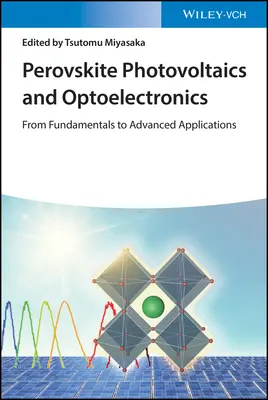 Perovskite Photovoltaics and Optoelectronics: De los fundamentos a las aplicaciones avanzadas - Perovskite Photovoltaics and Optoelectronics: From Fundamentals to Advanced Applications