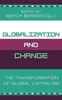 Globalización y cambio: La transformación del capitalismo mundial - Globalization and Change: The Transformation of Global Capitalism