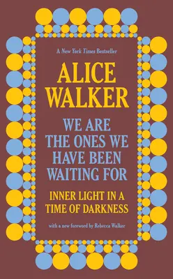 Somos los que hemos estado esperando: Luz interior en tiempos de oscuridad - We Are the Ones We Have Been Waiting for: Inner Light in a Time of Darkness