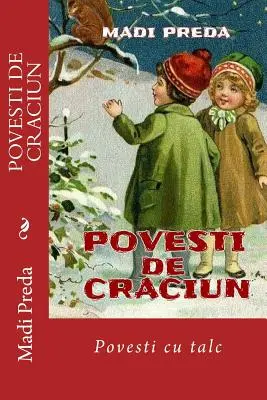 Povesti de Craciun: Povesti Cu Talc