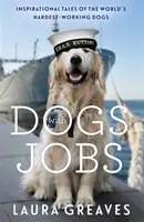 Perros con trabajo: historias inspiradoras de los perros más trabajadores del mundo - Dogs With Jobs - Inspirational Tales of the World's Hardest-Working Dogs