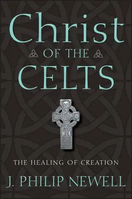 El Cristo de los Celtas: La curación de la creación - Christ of the Celts: The Healing of Creation