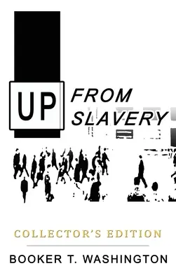 Salir de la esclavitud: Edición para coleccionistas - Up from Slavery: Collector's Edition