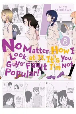 Lo mire por donde lo mire, la culpa de que yo no sea popular la tenéis vosotros, volumen 8 - No Matter How I Look at It, It's You Guys' Fault I'm Not Popular!, Volume 8