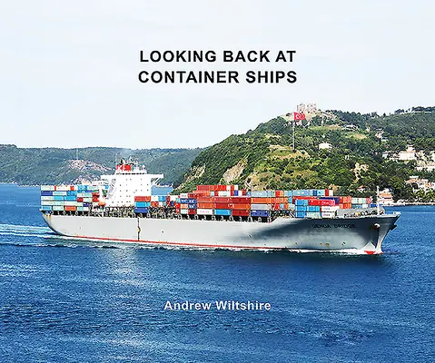 Una mirada retrospectiva a los portacontenedores - Looking Back at Container Ships