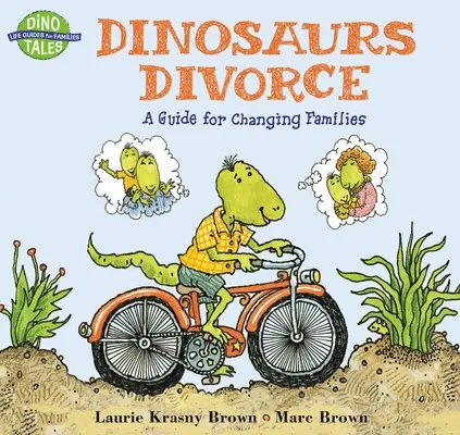 El divorcio de los dinosaurios: Guía para familias que cambian - Dinosaurs Divorce: A Guide for Changing Families