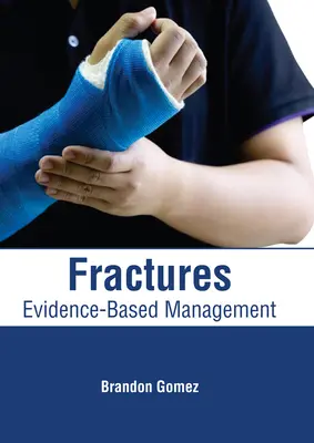 Fracturas: Manejo basado en la evidencia - Fractures: Evidence-Based Management