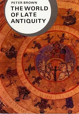 El mundo de la Antigüedad tardía - The World of Late Antiquity