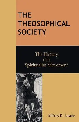 La Sociedad Teosófica: Historia de un movimiento espiritista - The Theosophical Society: The History of a Spiritualist Movement