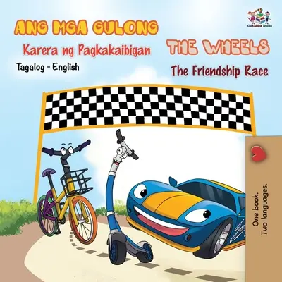 Las Ruedas - La Carrera de la Amistad (Libro Bilingüe Tagalo Inglés) - The Wheels -The Friendship Race (Tagalog English Bilingual Book)