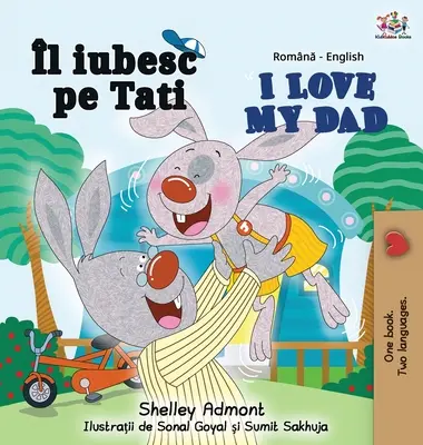 I Love My Dad (Libro Bilingüe Inglés Rumano) - I Love My Dad (Romanian English Bilingual Book)