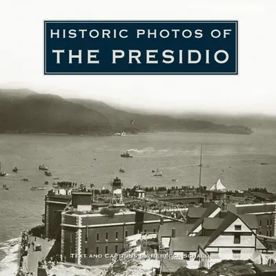 Fotos históricas del Presidio - Historic Photos of the Presidio