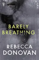 Respirar a duras penas (Serie Respirar nº 2) - Barely Breathing (The Breathing Series #2)