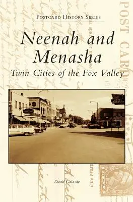 Neenah y Menasha: Ciudades gemelas del Fox Valley - Neenah and Menasha: Twin Cities of the Fox Valley