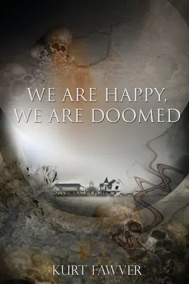 Somos felices, estamos condenados - We are Happy, We are Doomed