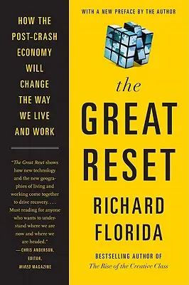 El gran reseteo: Cómo la economía posterior al colapso cambiará nuestra forma de vivir y trabajar - The Great Reset: How the Post-Crash Economy Will Change the Way We Live and Work