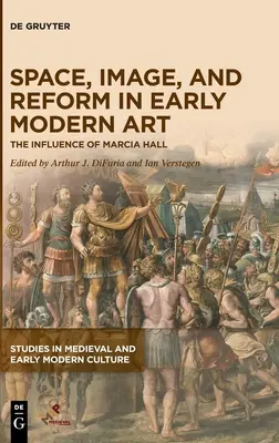 Espacio, imagen y reforma en el arte moderno temprano - Space, Image, and Reform in Early Modern Art