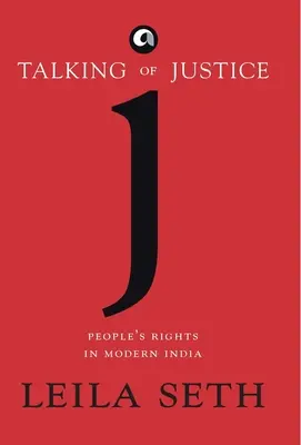 Hablar de justicia: Los derechos del pueblo en la India moderna - Talking Of Justice: People'S Rights In Modern India