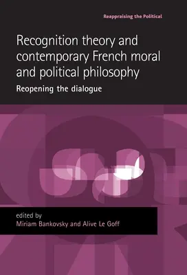 Teoría del reconocimiento y filosofía moral y política francesa contemporánea: Reabrir el diálogo - Recognition Theory and Contemporary French Moral and Political Philosophy: Reopening the Dialogue