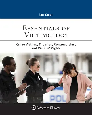 Fundamentos de Victimología: Víctimas de delitos, teorías, controversias y derechos de las víctimas - Essentials of Victimology: Crime Victims, Theories, Controversies, and Victims' Rights