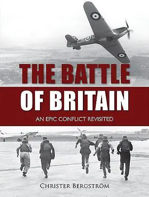La Batalla de Inglaterra: Un conflicto épico revisitado - The Battle of Britain: An Epic Conflict Revisited