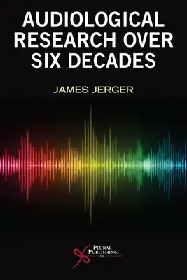 Seis décadas de investigación audiológica - Six Decades of Audiological Research