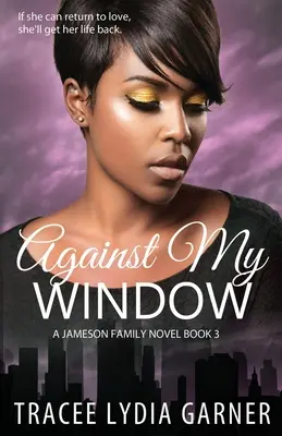 Contra mi ventana (Libro 3: Serie de la familia Jameson) - Against My Window: (Book 3: Jameson Family Series)