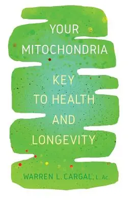Sus mitocondrias: Clave de la salud y la longevidad - Your Mitochondria: Key to Health and Longevity
