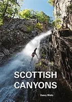 Barranquismo en Escocia - Guía de los cañones y desfiladeros de Escocia - Scottish Canyoning - The guide to the canyons and gorge walks of Scotland