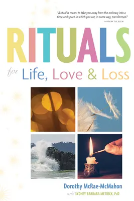 Rituales para la vida, el amor y la pérdida - Rituals for Life, Love, and Loss