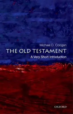 El Antiguo Testamento: Una introducción muy breve - The Old Testament: A Very Short Introduction