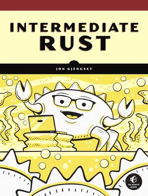Rust for Rustaceans: Programación idiomática para desarrolladores experimentados - Rust for Rustaceans: Idiomatic Programming for Experienced Developers