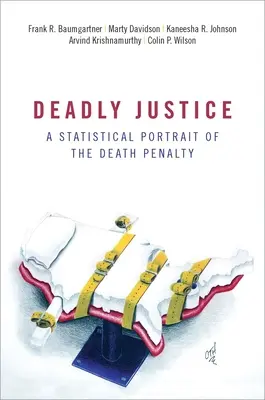 Justicia mortal: Un retrato estadístico de la pena de muerte - Deadly Justice: A Statistical Portrait of the Death Penalty