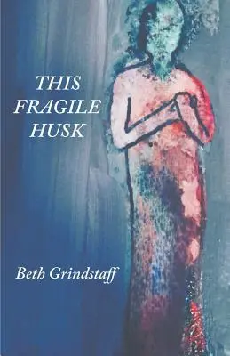 Esta frágil cáscara - This Fragile Husk