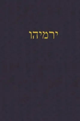 Jeremías Un diario para las Escrituras Hebreas - Jeremiah: A Journal for the Hebrew Scriptures