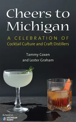 Salud por Michigan: Una celebración de la cultura del cóctel y los destiladores artesanales - Cheers to Michigan: A Celebration of Cocktail Culture and Craft Distillers