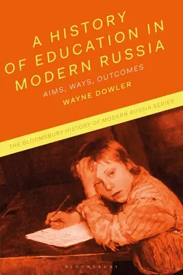 Historia de la educación en la Rusia moderna: Objetivos, formas, resultados - A History of Education in Modern Russia: Aims, Ways, Outcomes