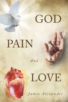 Dios, dolor y amor - God, Pain, And Love