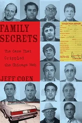 Secretos de familia: El caso que paralizó a la mafia de Chicago - Family Secrets: The Case That Crippled the Chicago Mob