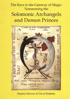 Claves de la Puerta de la Magia - Invocación de los Arcángeles y Príncipes Demonio Salomónicos - Keys to the Gateway of Magic - Summoning the Solomonic Archangels & Demon Princes