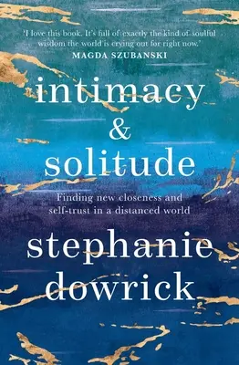 Intimidad y soledad: Encontrar una nueva cercanía y confianza en uno mismo en un mundo distanciado - Intimacy and Solitude: Finding New Closeness and Self-Trust in a Distanced World