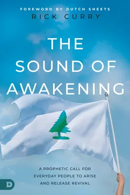 El Sonido del Despertar: Una llamada profética para que la gente corriente se levante y libere el poder de Dios - The Sound of Awakening: A Prophetic Call for Everyday People to Arise and Release the Power of God