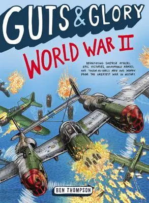 Tripas y gloria: La Segunda Guerra Mundial - Guts & Glory: World War II