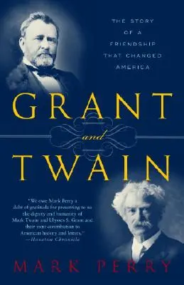 Grant y Twain: La historia de una amistad americana - Grant and Twain: The Story of an American Friendship