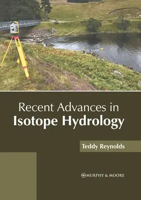 Avances recientes en hidrología isotópica - Recent Advances in Isotope Hydrology