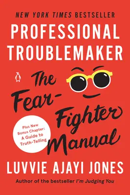 El alborotador profesional: Manual del luchador contra el miedo - Professional Troublemaker: The Fear-Fighter Manual