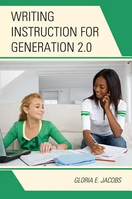 Enseñanza de la escritura para la Generación 2.0 - Writing Instruction for Generation 2.0