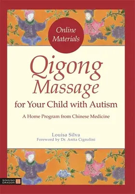 Masaje Qigong para su hijo con autismo: Un Programa Casero de Medicina China - Qigong Massage for Your Child with Autism: A Home Program from Chinese Medicine