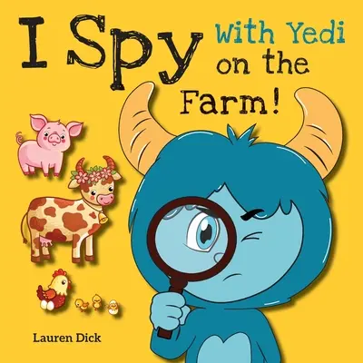 Espío con Yedi en la granja: (de 3 a 5 años) ¡Práctica con Yedi! (Veo, veo, encuentro, 20 escenas diferentes) - I Spy With Yedi on the Farm!: (Ages 3-5) Practice With Yedi! (I Spy, Find and Seek, 20 Different Scenes)