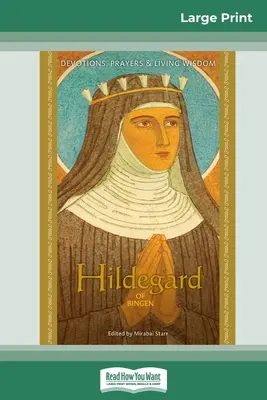 Hildegarda de Bingen: Devociones, oraciones y sabiduría viva (16pt Large Print Edition) - Hildegard of Bingen: Devotions, Prayers & Living Wisdom (16pt Large Print Edition)